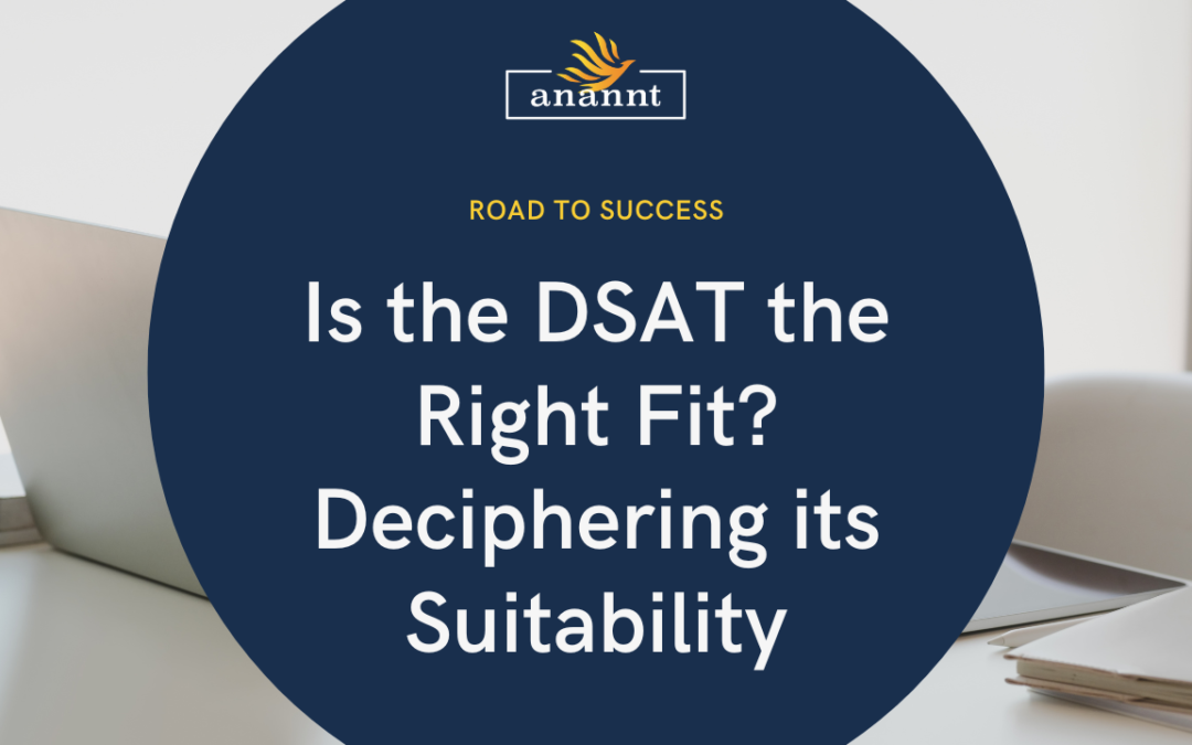 Is the DSAT the Right Fit Deciphering its Suitability