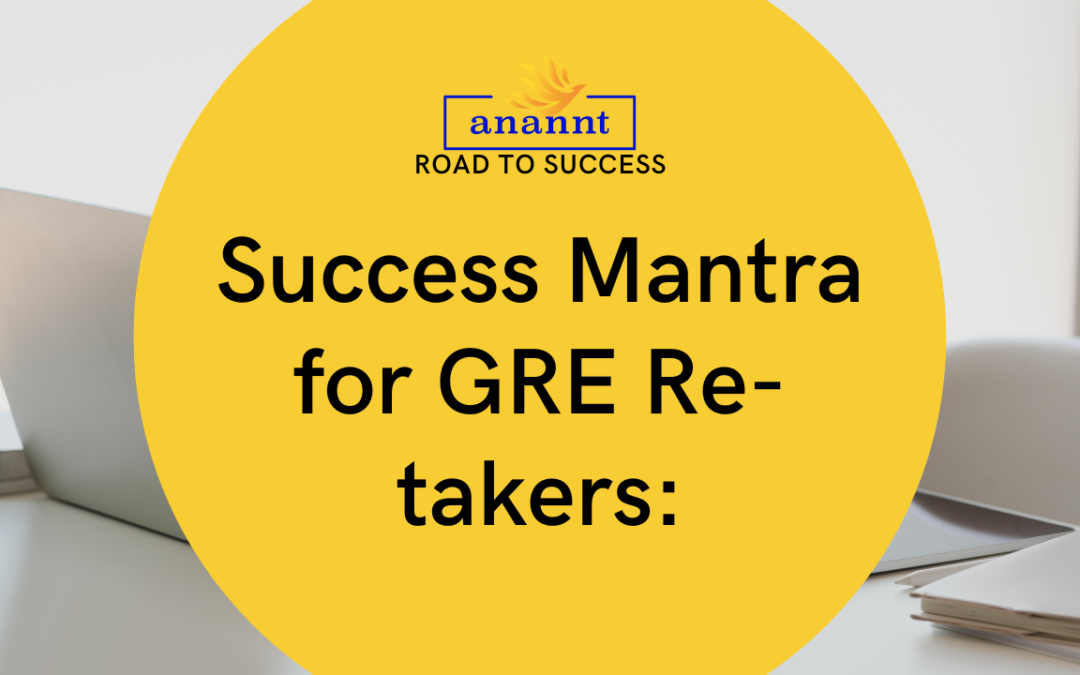 Success Mantra for GRE Re-takers: Get Ready to Ace Your GRE Retake with Confidence!