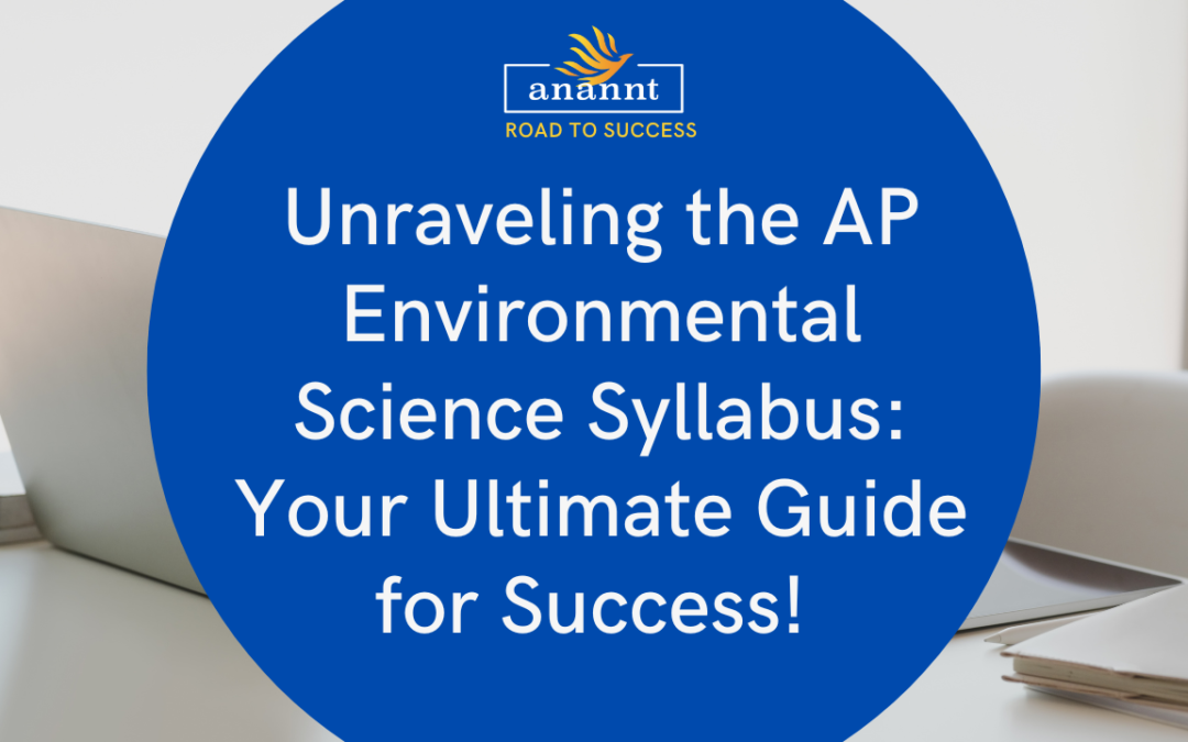 Unraveling the AP Environmental Science Syllabus Your Ultimate Guide for Success