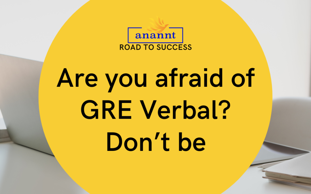 Are you afraid of GRE Verbal? Don’t be