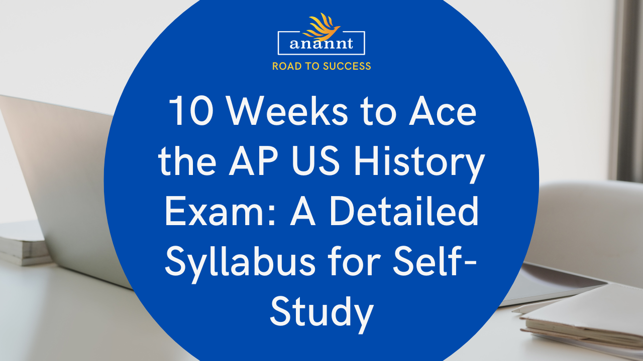 Comprehensive 10-week study plan for the AP US History exam