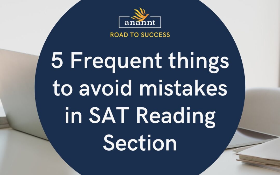 5 Frequent things to avoid mistakes in SAT Reading Section