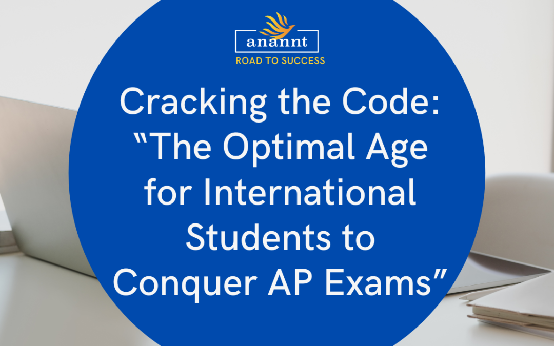 Cracking the Code: “The Optimal Age for International Students to Conquer AP Exams”