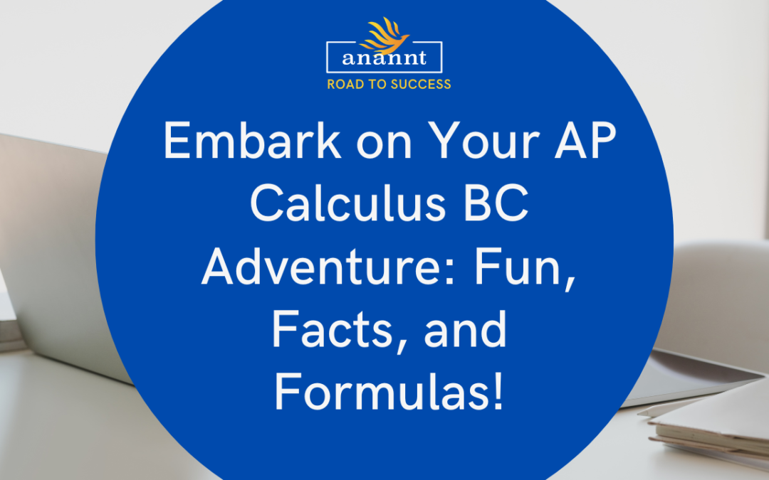 Journey into AP Calculus BC: A Blend of Fun, Facts, and Formulas
