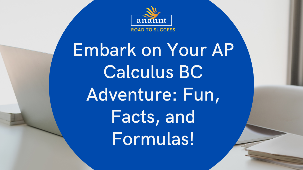 Journey into AP Calculus BC: A Blend of Fun, Facts, and Formulas