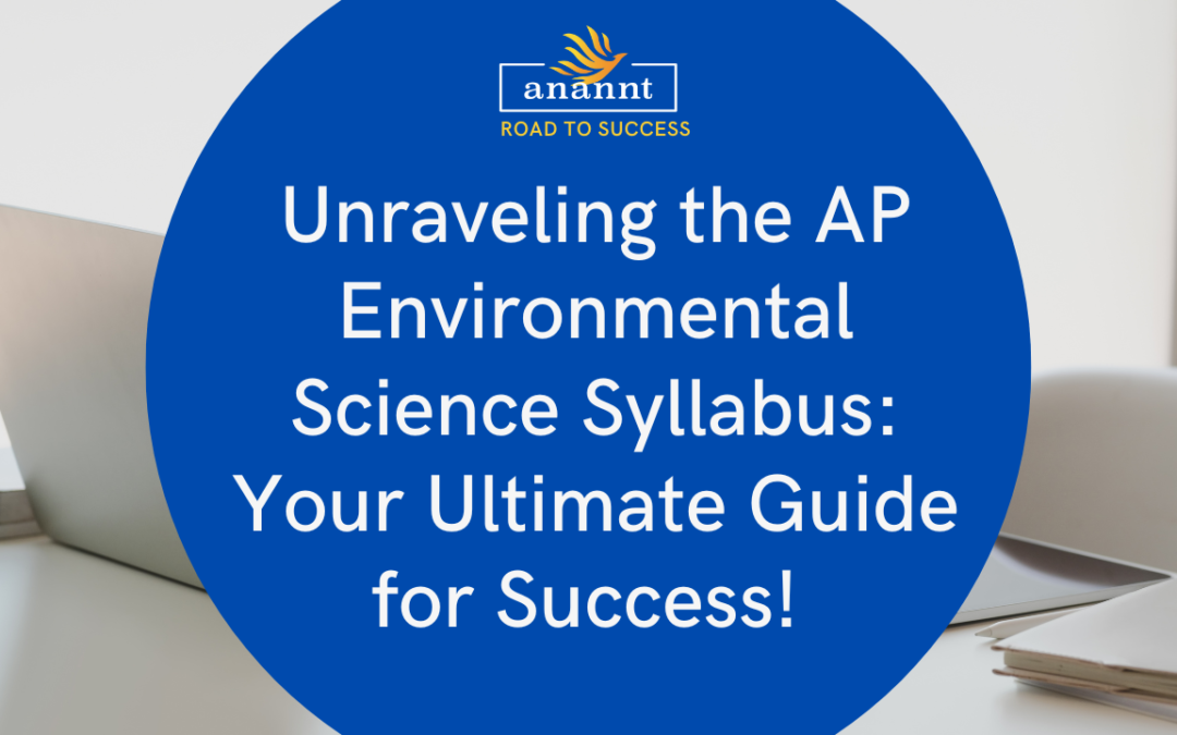Unraveling the AP Environmental Science Syllabus: Your Ultimate Guide for Success!