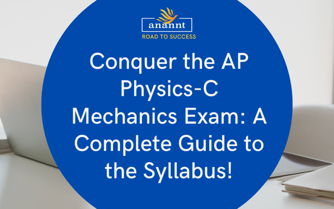 Conquer the AP Physics-C Mechanics Exam: A Complete Guide to the Syllabus!