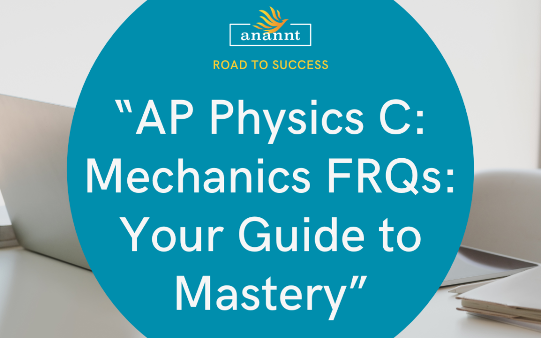Mastering AP Physics C: Mechanics FRQs: A Comprehensive Guide to Success