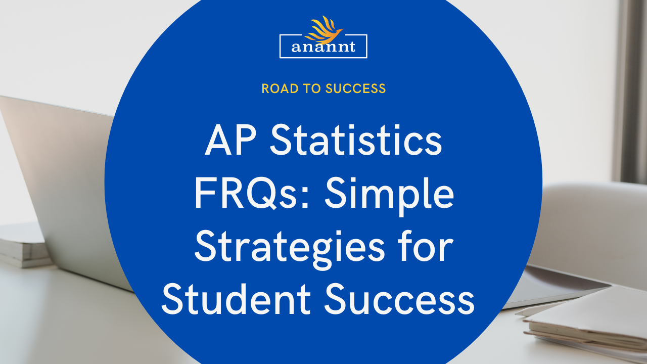 Promotional banner for Anannt Training Institute featuring AP Statistics FRQs strategies for student success with a desk and study materials in the background.