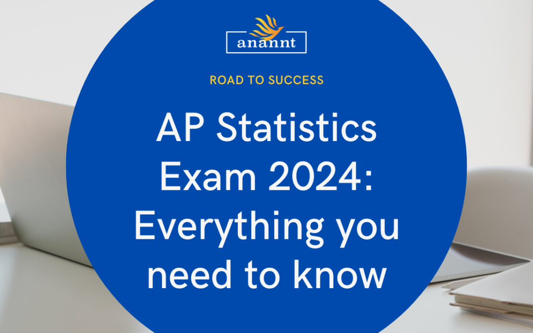 Promotional image for Anannt Training Institute featuring the text 'AP Statistics Exam 2024: Everything you need to know' on a blue circular background with the Anannt logo at the top and a desk with papers in the background.