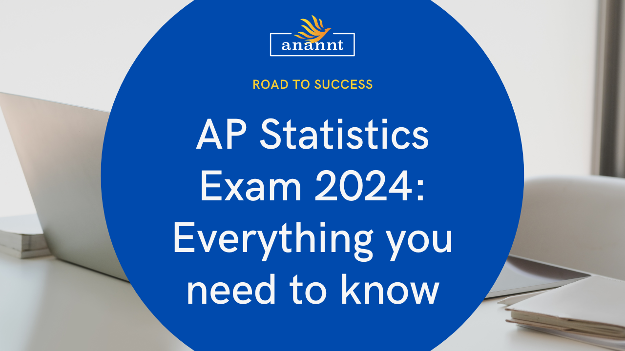Promotional image for Anannt Training Institute featuring the text 'AP Statistics Exam 2024: Everything you need to know' on a blue circular background with the Anannt logo at the top and a desk with papers in the background.