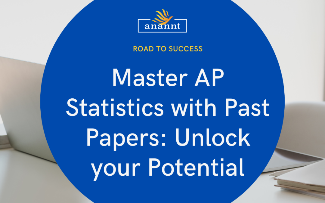 Promotional banner featuring a logo of Anannt Training Institute with text 'Road to Success - Master AP Statistics with Past Papers: Unlock your Potential' on a blue circular background with a desk and papers in the foreground