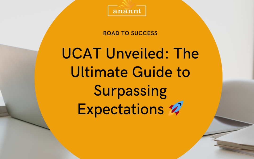 UCAT Unveiled: The Ultimate Guide to Surpassing Expectations 🚀
