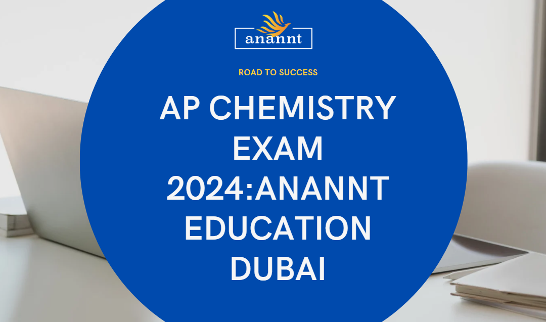 AP Chemistry Exam 2024: Conquer the Advanced Placement Chemistry Exam with Anannt Education’s Expert Prep!