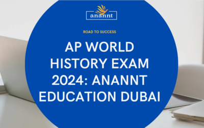 AP World History Exam Dubai 2024: Mastering the Advanced Placement World History Exam with Anannt Education Dubai