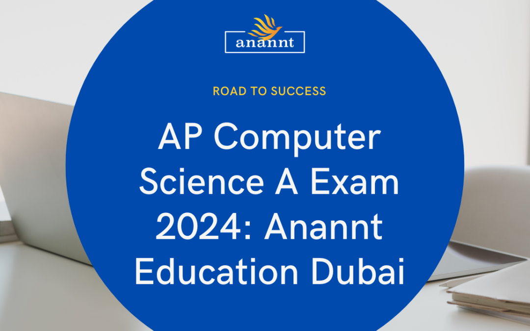 AP Computer Science A Exam 2024 promotional banner with Anannt Education Dubai logo and slogan 'ROAD TO SUCCESS' on a blue background.