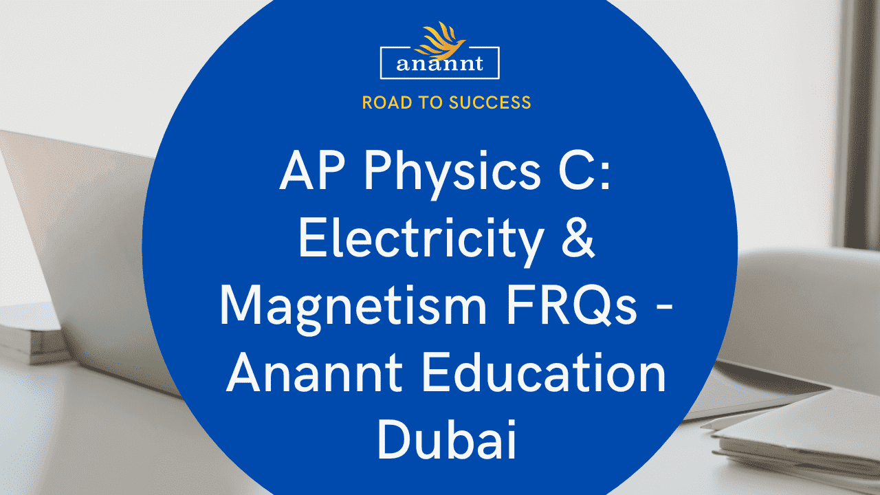 Road to Success Guide provided by Anannt Education on AP Physics C Exam Prep