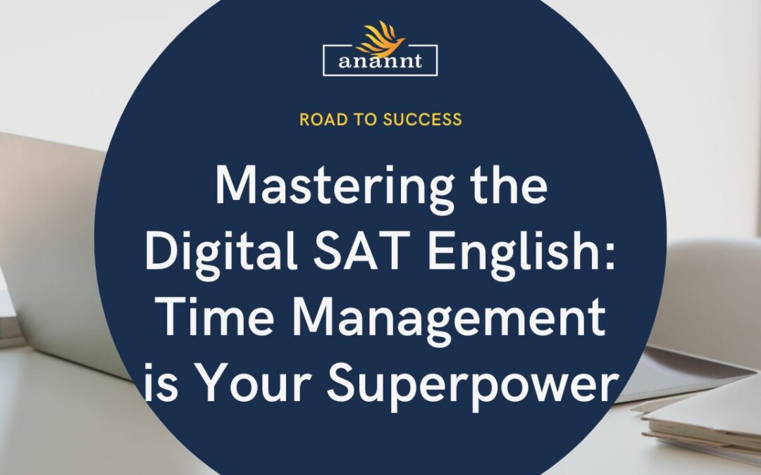 Mastering the Digital SAT English: Time Management is Your Superpower