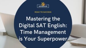 Promotional graphic featuring the text 'Mastering the Digital SAT English: Time Management is Your Superpower' alongside the Anannt Education logo, symbolizing the path to academic success.