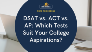 Promotional banner for Anannt Education featuring the text 'DSAT vs. ACT vs. AP: Which Tests Suit Your College Aspirations?' on a deep blue circle, with a white desk and laptop in the background.
