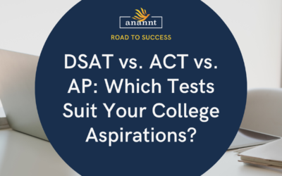 DSAT vs. ACT vs. AP: Which Tests Suit Your College Aspirations?