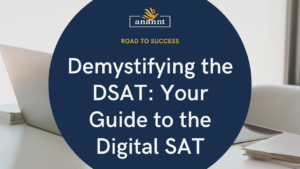 Promotional graphic for Anannt Education featuring the text 'Demystifying the DSAT: Your Guide to the Digital SAT' against a deep blue circular background with the Anannt logo and the tagline 'ROAD TO SUCCESS.' A desk with papers and a laptop partially seen in the foreground.