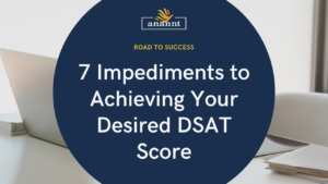 Promotional image featuring the logo of Anannt Education and the text '7 Impediments to Achieving Your Desired DSAT Score' on a blue circular background, with an office desk and stationery items in the foreground.